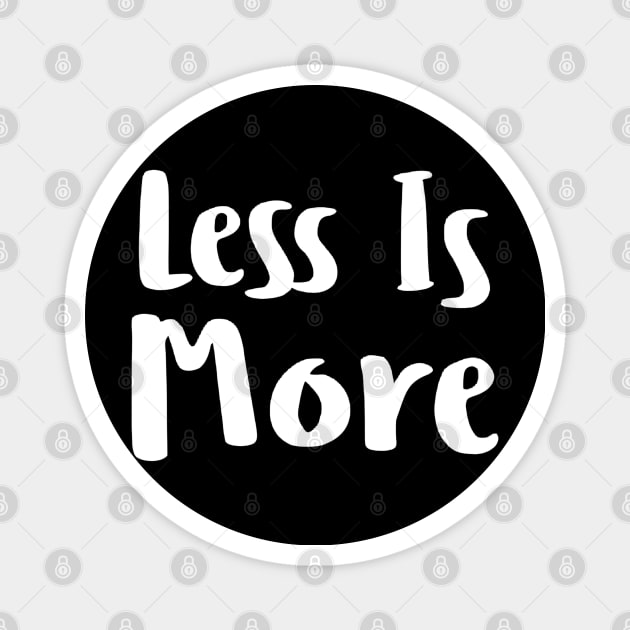 Less is more Magnet by NomiCrafts